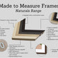 Made To Measure - Naturals 22 Range - Wooden Picture Frames with a Natural Wood Colour Finish