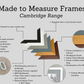 Made To Measure - Cambridge Range - PhotoFramesandMore - Wooden Picture Frames